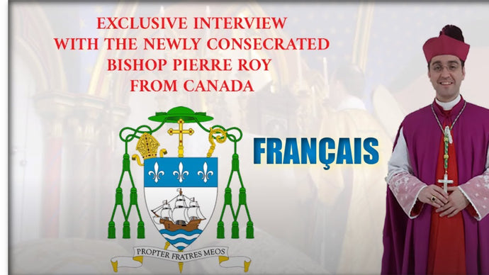 Entretien avec l'évêque nouvellement consacré Pierre Roy