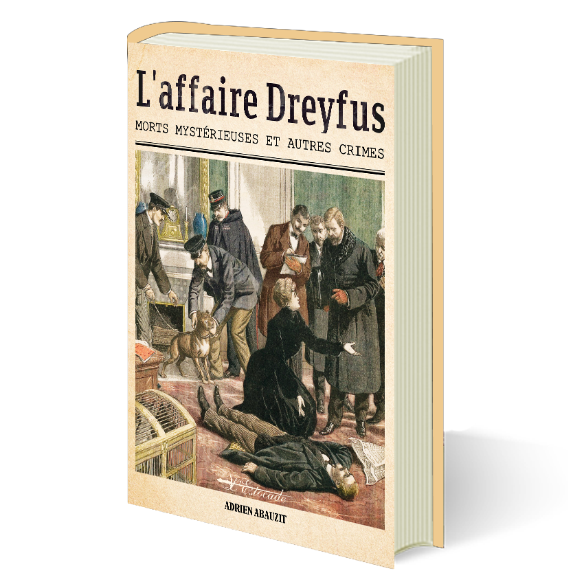 L'affaire Dreyfus - Morts mystérieuses et autres crimes