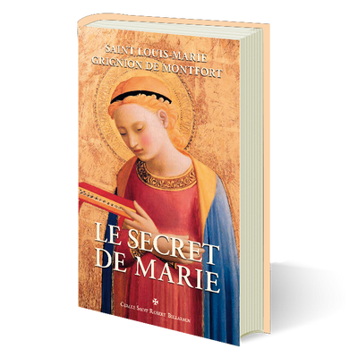 Le Secret de Marie de saint Louis-Marie Grignion de Montfort