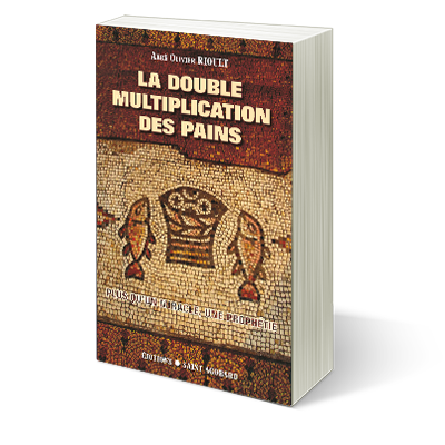 La double multiplication des pains - Plus qu'un miracle, une prophétie.