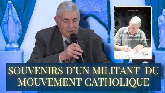 SOUVENIRS D’UN MILITANT PIONNIER DU MOUVEMENT TRADITIONEL - M. Jean-Claude PONS