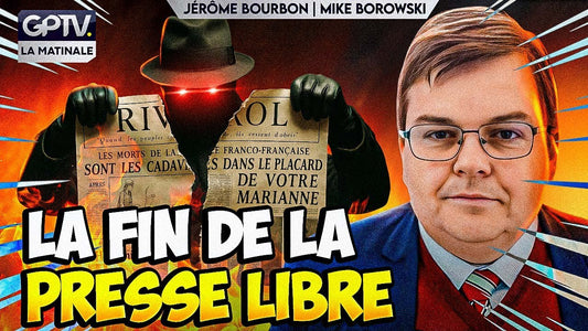 “NOUS SOMMES EN DANGER DE MORT !” : LE SYSTÈME VEUT ABATTRE RIVAROL | JÉRÔME BOURBON | GPTV
