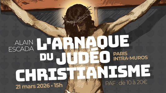 L'arnaque du judéo-christianisme - Conférence d'Alain Escada