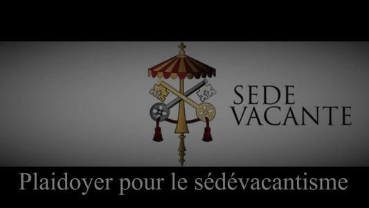 [Théodore de Montbrun] Où est l'Église ? « Plaidoyer pour le sédévacantisme »