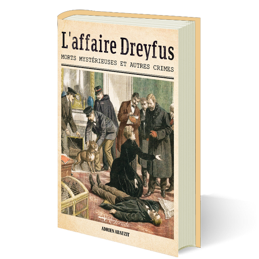 L'affaire Dreyfus - Morts mystérieuses et autres crimes