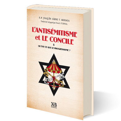 L'Antisémitisme et le concile - Qu'est-ce que le progressisme ?