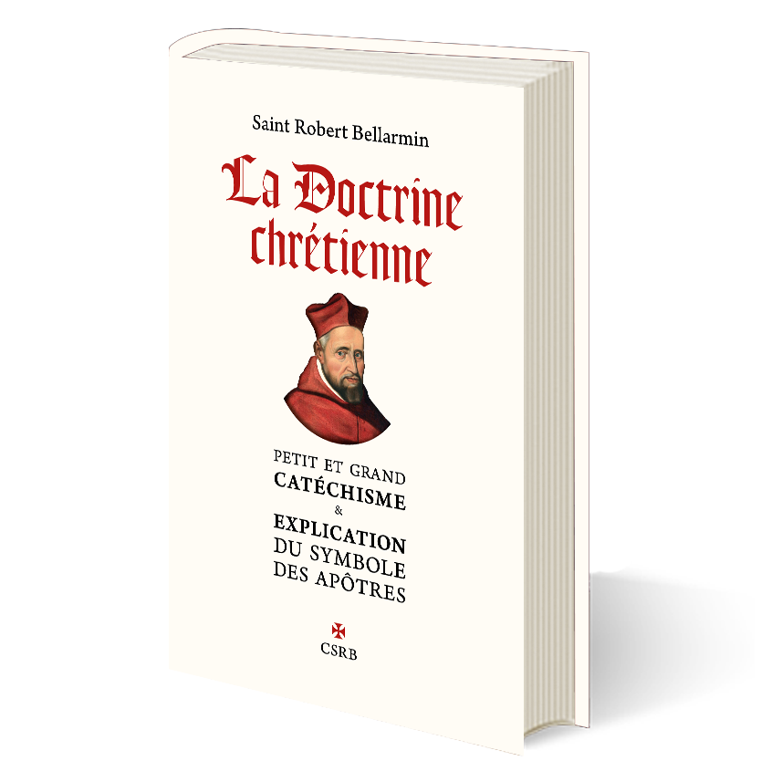 La Doctrine chrétienne. Petit et Grand catéchisme & Explication du Symbole des apôtres