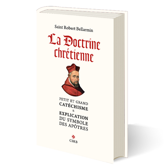 La Doctrine chrétienne. Petit et Grand catéchisme & Explication du Symbole des apôtres