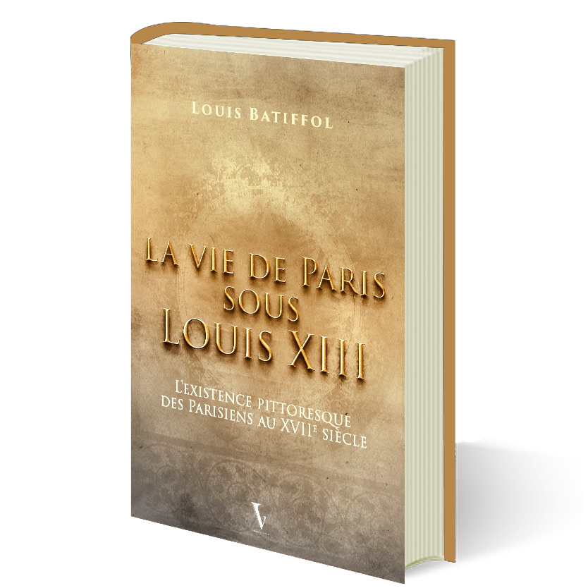 La vie de Paris sous Louis XIII
