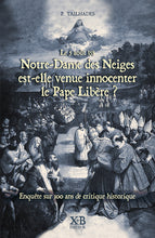 Charger l&#39;image dans la galerie, Notre-Dame des Neiges est-elle venue innocenter le Pape Libère ?