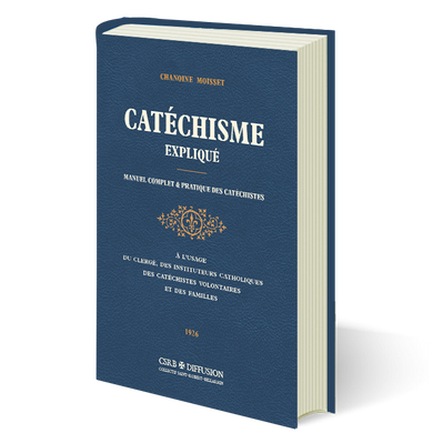 Catéchisme expliqué du Chanoine Moisset